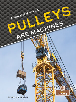 cover image of Pulleys Are Machines